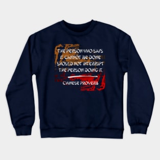 Chinese Proverb. Words of Wisdom Collection Crewneck Sweatshirt